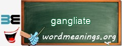 WordMeaning blackboard for gangliate